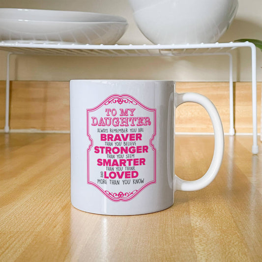 Daughter - Braver - Mug