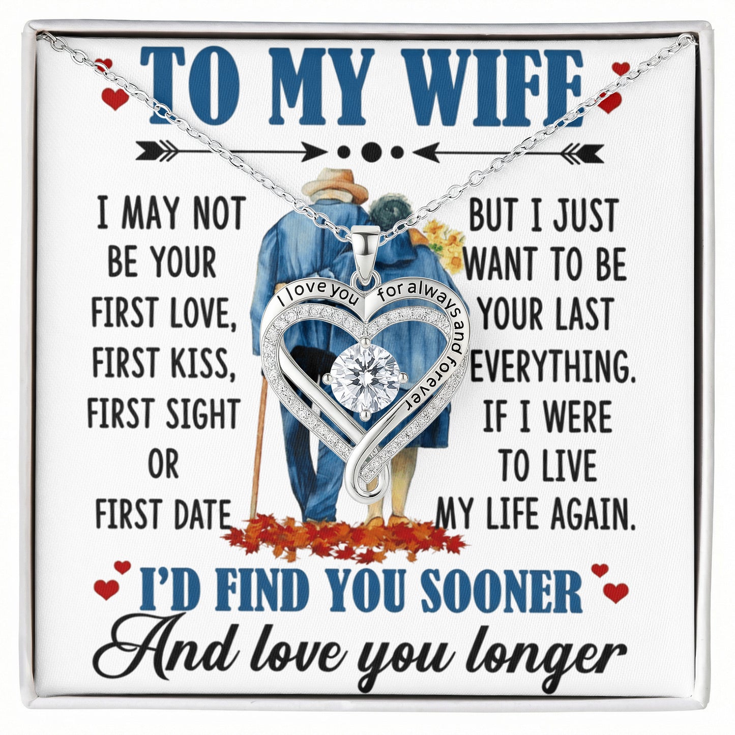 To My Wife - I May Not Be Your First Love - Love You Always Necklace