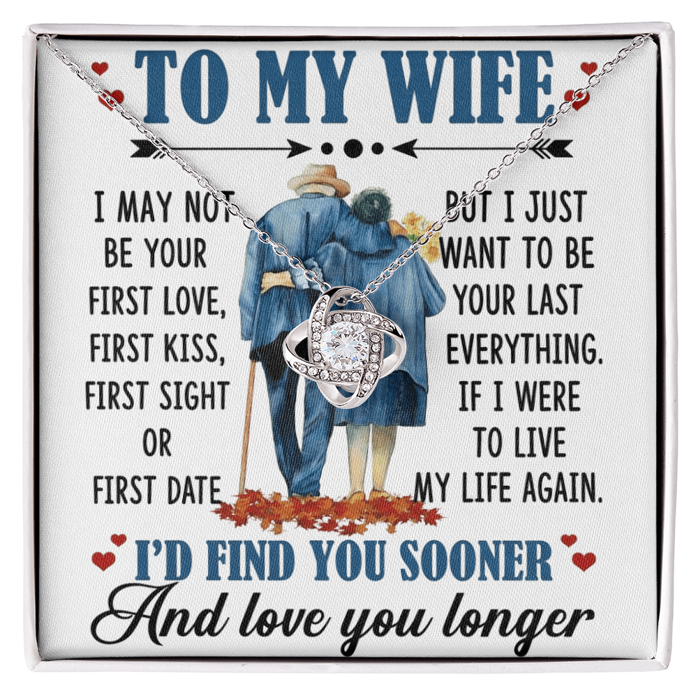 To My Wife - I May Not Be Your First Love - Love Knot Necklace