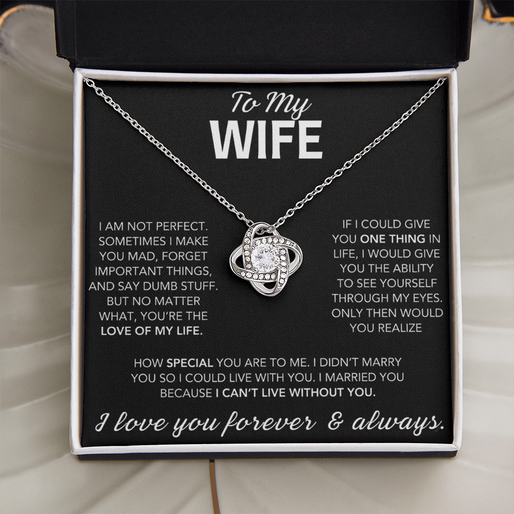 To My Wife - I Can't Live Without You - Love Knot Necklace