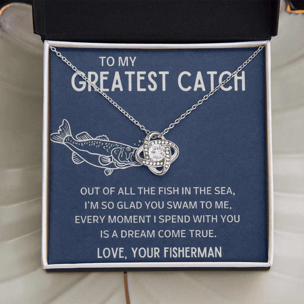 The Greatest Catch - Love Your Fisherman - Love Knot Necklace