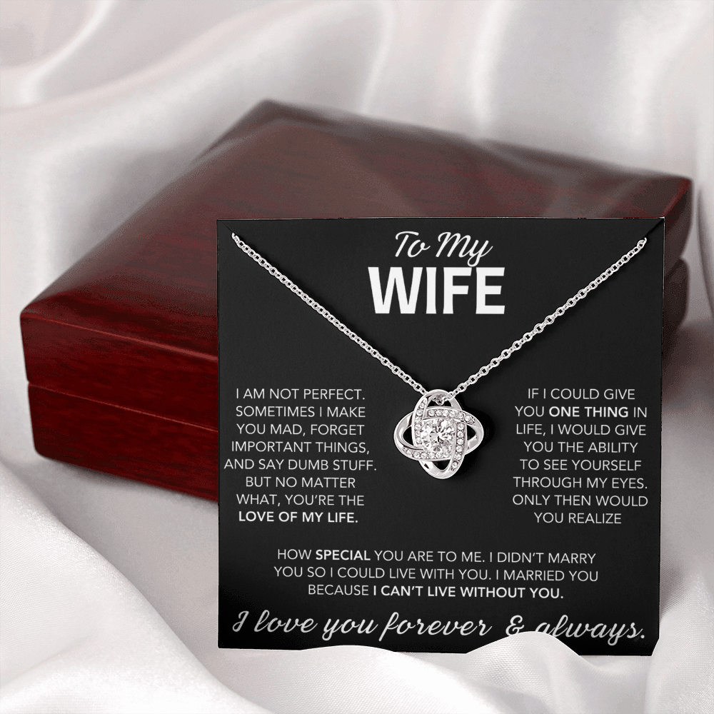 To My Wife - I Can't Live Without You - Love Knot Necklace