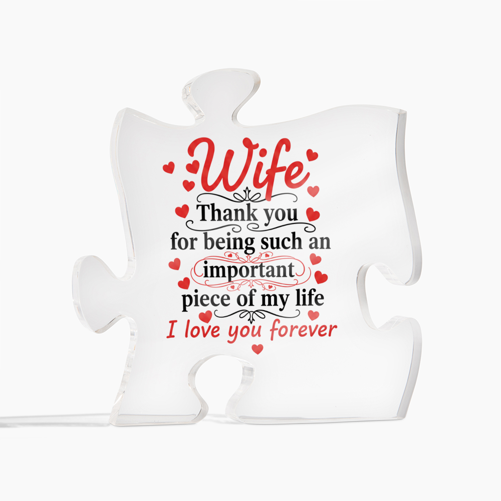 Wife - I Love You Forever - Acrylic Puzzle Piece - INCLUDES FREE SHIPPING