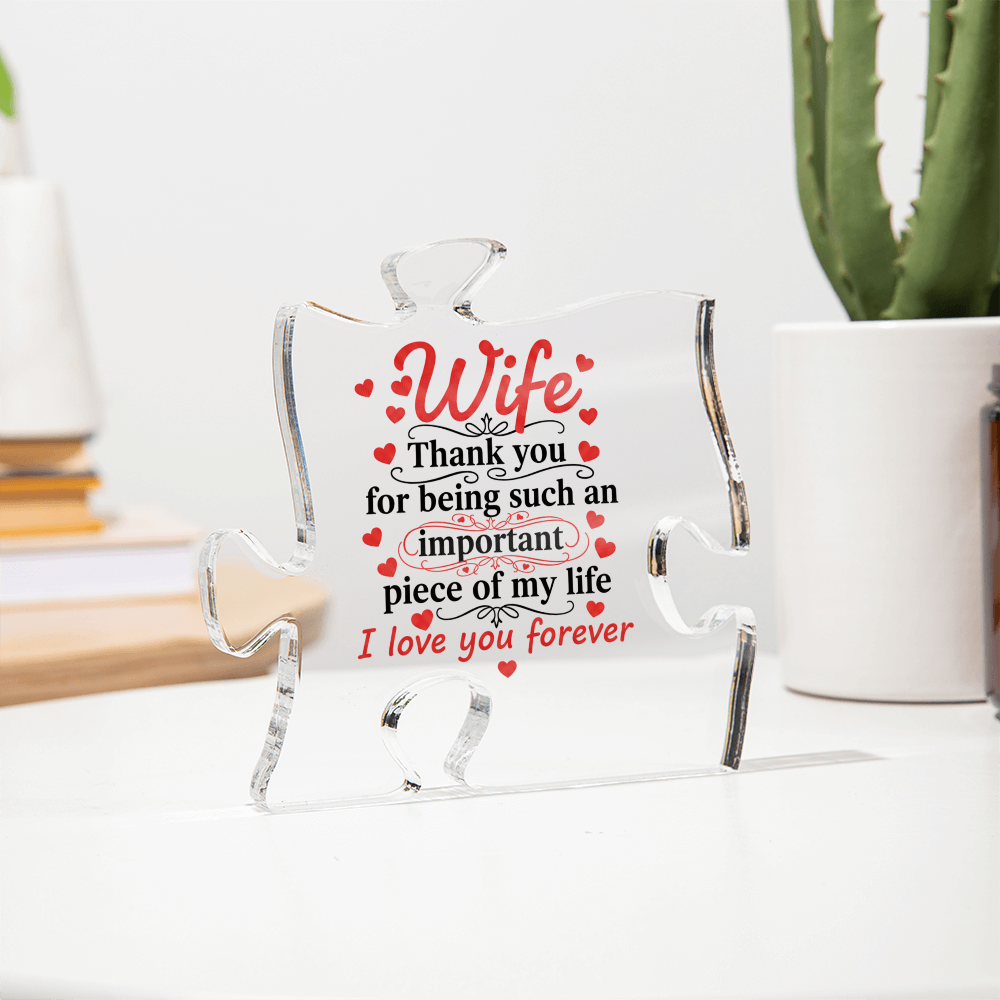 Wife - I Love You Forever - Acrylic Puzzle Piece - INCLUDES FREE SHIPPING