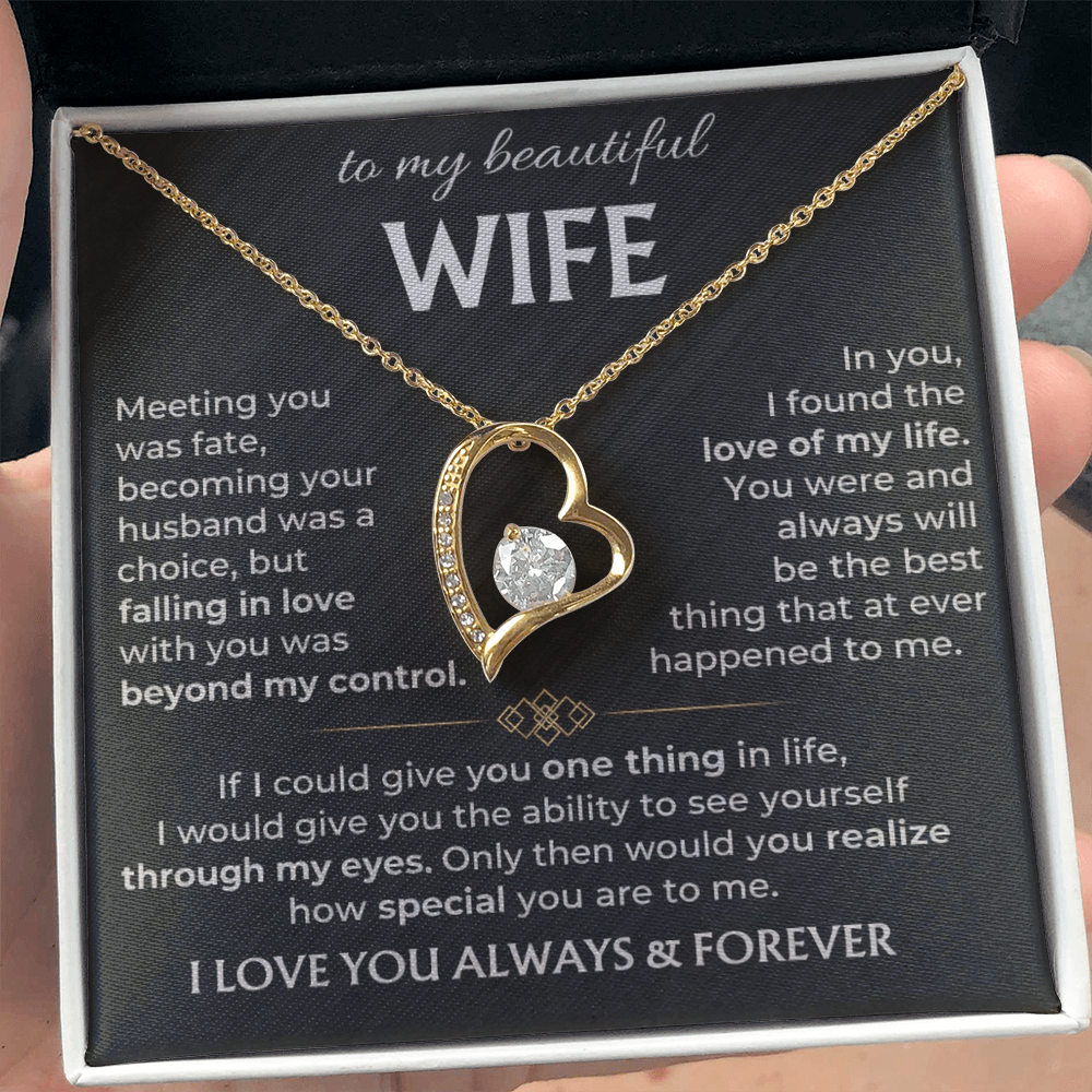 To My Wife - I Love You Always & Forever - INCLUDES FREE SHIPPING