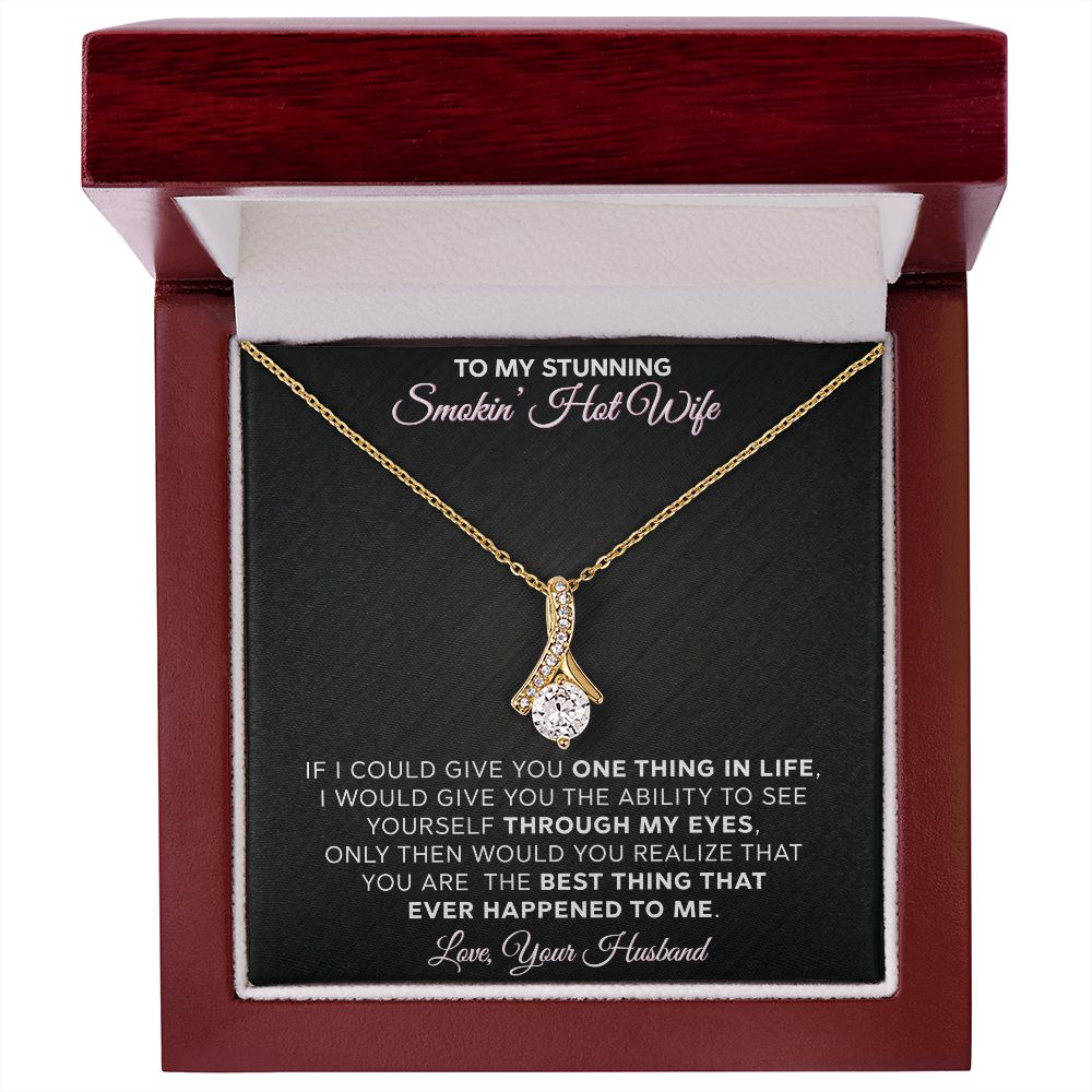 To My Stunning Smokin Hot Wife - Alluring Beauty Necklace